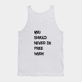 You Should Never Do Free Work Tank Top